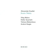 KNAIFEL - Svete Tikhiy - Malov, Keller Quartet e.a.