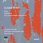 VIVIER - Siddhartha; Orion; 5 Chansons - Dierstein, WDR SO Köln/ Rundel